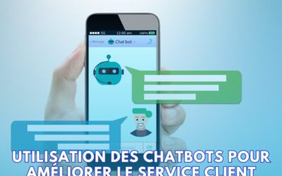 Utilisation des Chatbots pour Améliorer le Service Client : Avantages et Mise en Place